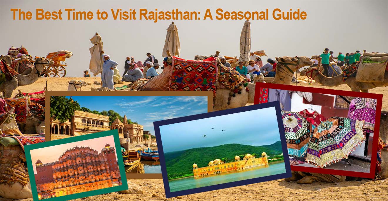 The Best Time
                                            to Visit Rajasthan: A Seasonal Guide